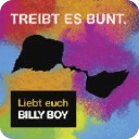 BILLY BOY Treibt es bunt!