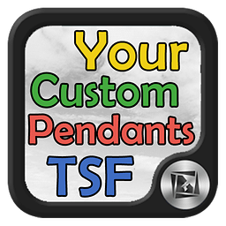 TSF Your Custom Pendants!