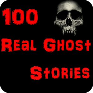 Real Ghost Stories100+