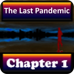 The Last Pandemic: Chapter 1