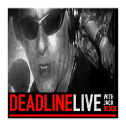 Deadline Live w/ Jack Blood