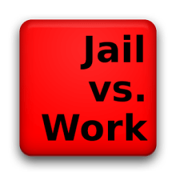 Jail vs. Work