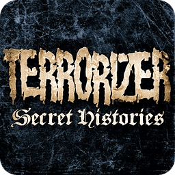 Terrorizer’s Secret Histories