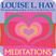 Meditations to Heal Your Life