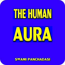 THE HUMAN AURA- S. PANCHADASI.