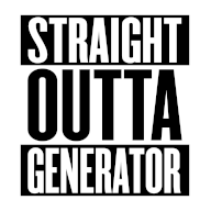 Straight Outta Generator