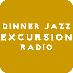 Dinner Jazz Excursion Radio