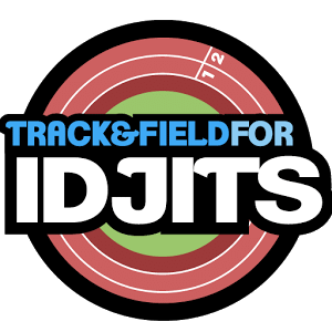 Track And Field For Idjits