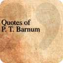 Quotes of P. T. Barnum