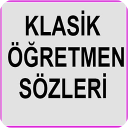 Klasik &Ouml;ğretmen S&ouml;zleri