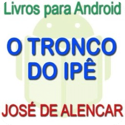 O TRONCO DO IPÊ - José de Alencar [Grátis]