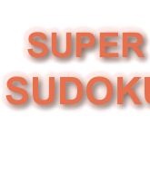 SUPER SUDOKU