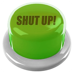 Shut Up Button