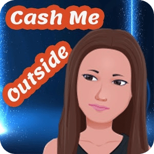 Cash Me Outside Pro