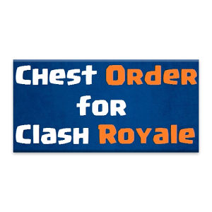 Chest Order for Clash Royale