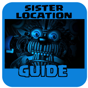 Guide FNAF Sister Location