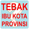 Tebak Ibu Kota Provinsi Indonesia