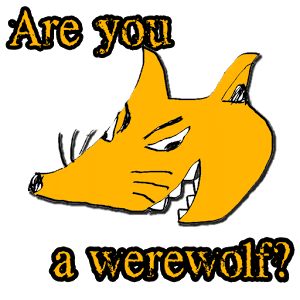 Are you a werewolf ?