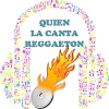 QUIEN LA CANTA REGGAETON