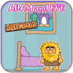 Adam & Eve Sleepwalker