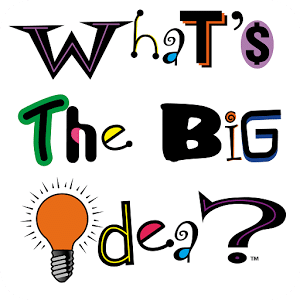 What's The BIG Idea?