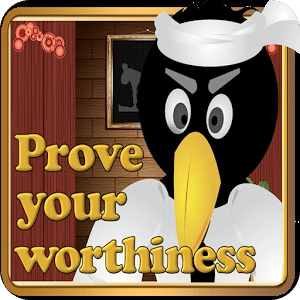 Prove Your Worthiness