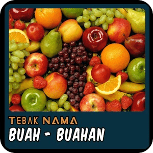 Tebak Nama : Buah Buahan