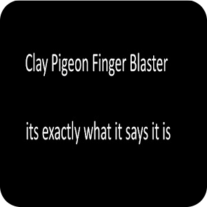Clay Pigeon Finger Blaster