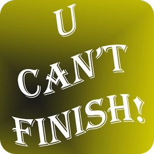 U Can't Finish!