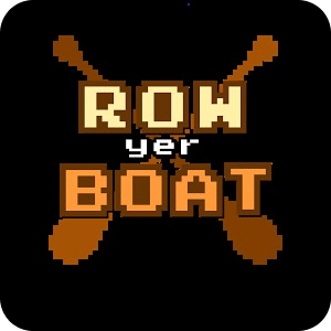 ROW yer BOAT