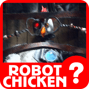 Guess Robot Chicken Trivia Quiz