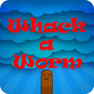 Whack a Worm