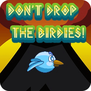 Don't Drop The Birdies!