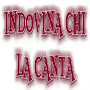 INDOVINA CHI LA CANTA