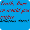 Truth, Dare + Would You Rather!