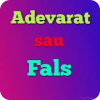 Adevarat Sau Fals