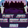 Fast and endless runner