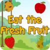 Eat the Fresh Fruit
