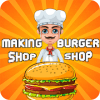 Making Burger Shop