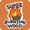 Super Burning Wood