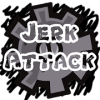 Jerk Attack
