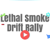 Lethal Smoke Drift Rally