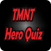 Quiz  Ninja Turtle YOU Know All Hero