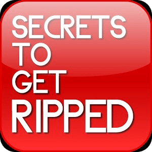 Secrets to Get Ripped