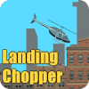 Landing Chopper