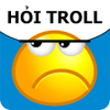 Hỏi Troll - Hỏi Ngu - Đố Vui Hại Não