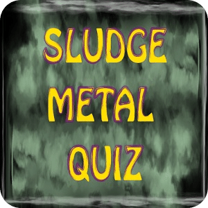 Sludge Metal Quiz