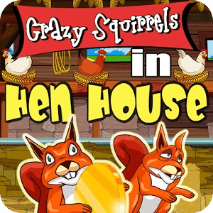 Crazy Squirrels - Hen House