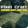 Pixel Craft: Zombie Exploration